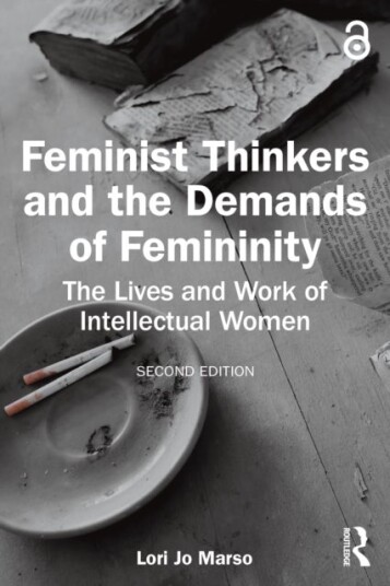 Feminist Thinkers and the Demands of Femininity Feminist Thinkers and the Demands of Femininity