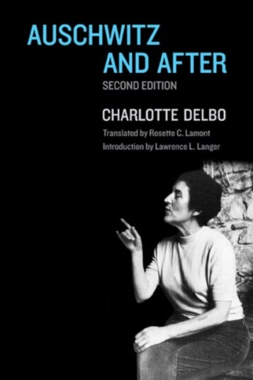 Auschwitz And After Av Charlotte Delbo Auschwitz And After Av Charlotte Delbo