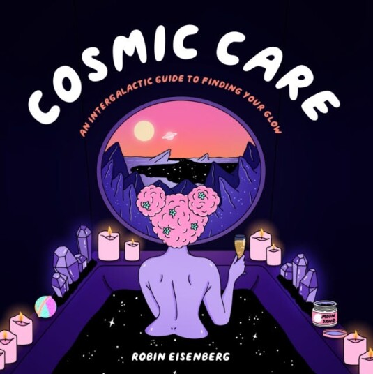 Cosmic Care An Intergalactic Guide to Finding Your Glow