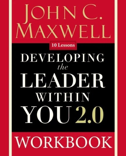 Developing The Leader Within You 2.0 Workbook Av John C. Maxwell Developing The Leader Within You 2.0 Workbook Av John C. Maxwell