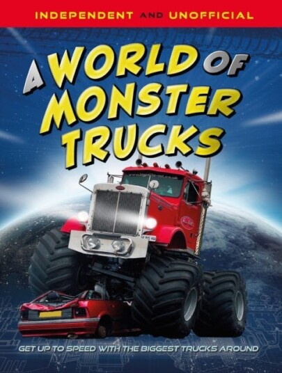 A World of Monster Trucks A World of Monster Trucks