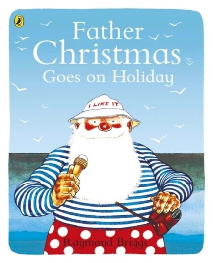 Father Christmas Goes on Holiday av Raymond Briggs
