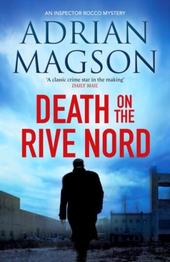 Death On The Rive Nord Av Adrian Magson Death On The Rive Nord Av Adrian Magson