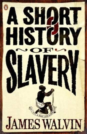 A Short History Of Slavery Av James Walvin A Short History Of Slavery Av James Walvin