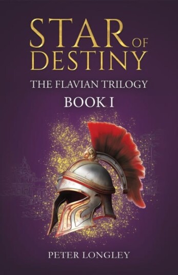 Star of Destiny The Flavian Trilogy: Book I Star of Destiny The Flavian Trilogy: Book I