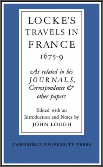 Lockes Travels in France 1675–1679