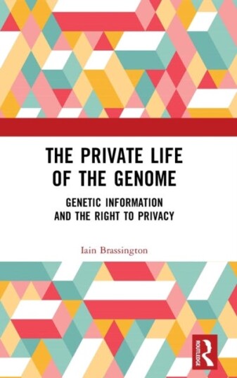 The Private Life of the Genome  Genetic Information and the Right to Privacy