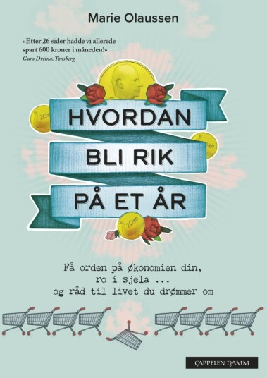 Hvordan Bli Rik På Et År Av Marie Olaussen Hvordan Bli Rik På Et År Av Marie Olaussen