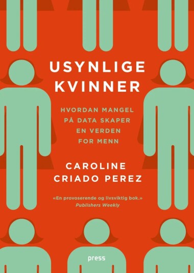 Usynlige Kvinner Av Caroline Criado Perez Usynlige Kvinner Av Caroline Criado Perez
