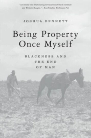 Being Property Once Myself Av Joshua Bennett