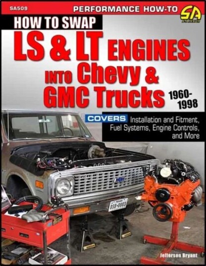 How To Swap Ls & Lt Engines Into Chevy & Gmc Trucks: 1960-1998 Av Jefferson Bryant How To Swap Ls & Lt Engines Into Chevy & Gmc Trucks: 1960-1998 Av Jefferson Bryant