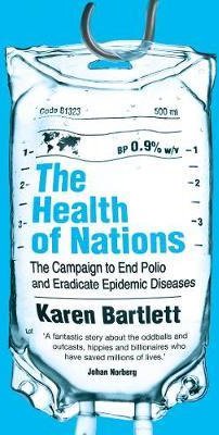 The Health of Nations  The Campaign to End Polio and Eradicate Epidemic Diseases