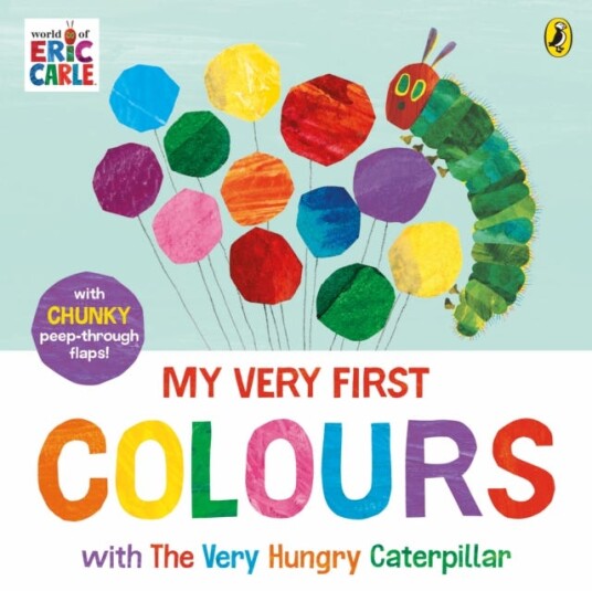 Colours: Learn and Play with The Very Hungry Caterpillar  A LifttheFlap Book
