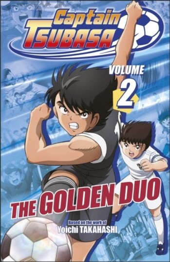 Captain Tsubasa Volume 2 The Golden Duo Captain Tsubasa Volume 2 The Golden Duo