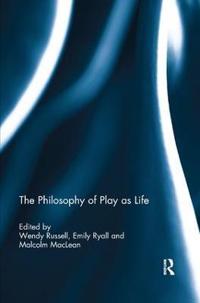 Russell, Wendy The Philosophy of Play as Life