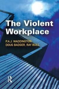 Waddington P.A.J The Violent Workplace