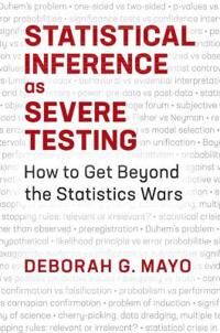Statistical Inference As Severe Testing Av Deborah G. Mayo