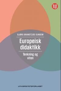 Europeisk Didaktikk Av Bjørg Brandtzæg Gundem