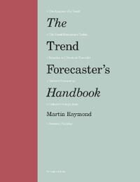 The Trend Forecaster'S Handbook Av Martin Raymond