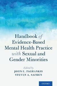 Pachankis John E. Handbook of Evidence-Based Mental Health Practice with Sexual and Gender Minorities