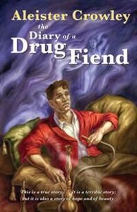 Diary Of A Drug Fiend Av Aleister (Aleister Crowley) Crowley