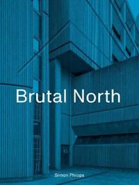Brutal North Av Simon Phipps