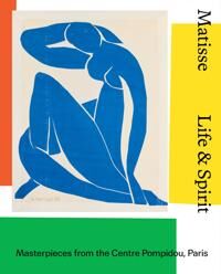 Matisse: Life & Spirit Matisse: Life & Spirit