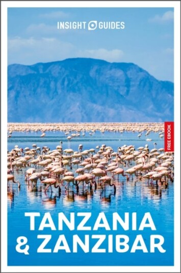 Insight Guides Tanzania and Zanzibar: Travel Guide with eBook Insight Guides Tanzania and Zanzibar: Travel Guide with eBook