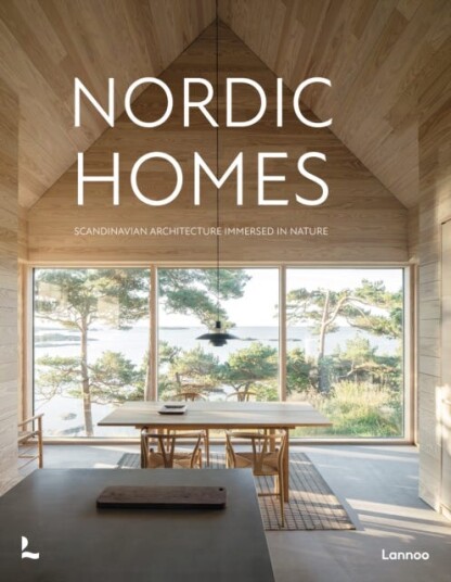 Nordic Homes Skandinavisk Arkitektur - Papirbok fra Lannoo Publishers Nordic Homes Skandinavisk Arkitektur - Papirbok fra Lannoo Publishers