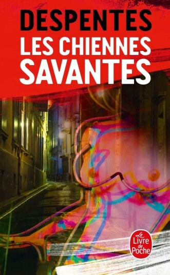 Les Chiennes Savantes Av Virginie Despentes Les Chiennes Savantes Av Virginie Despentes
