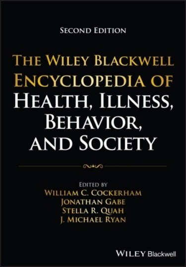 The Wiley Blackwell Encyclopedia of Health Illnes s Behavior and Society 2nd Edition