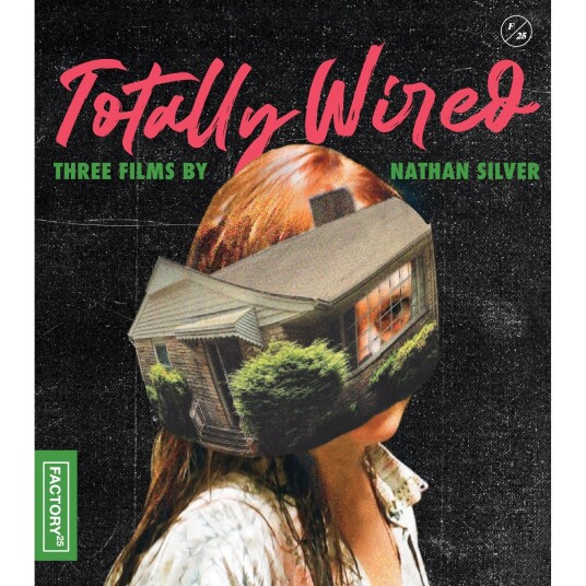 Totally Wired: Three Films By Nathan Silver Totally Wired: Three Films By Nathan Silver