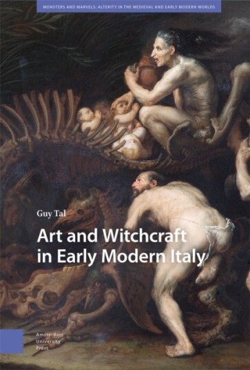 Art and Witchcraft in Early Modern Italy Art and Witchcraft in Early Modern Italy