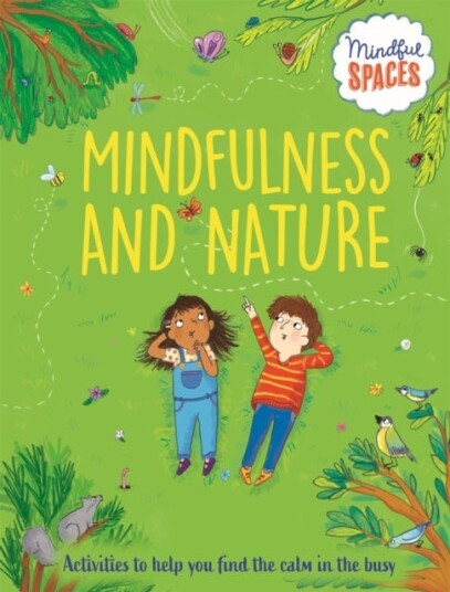 Mindful Spaces: Mindfulness And Nature Av Katie Woolley, Dr Rhianna Watts