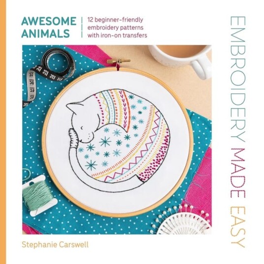 Embroidery Made Easy: Awesome Animals  12 BeginnerFriendly Embroidery Patterns with Ironon Transfers