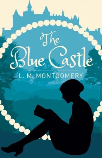 The Blue Castle Av L. M. Montgomery The Blue Castle Av L. M. Montgomery
