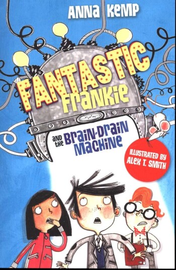 Fantastic Frankie And The Brain-Drain Machine Av Anna Kemp