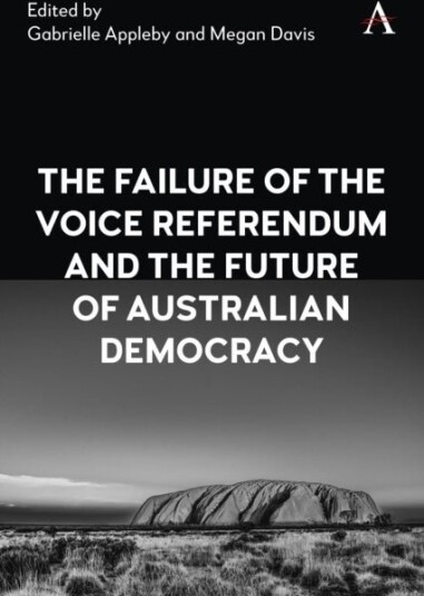 The Failure of the Voice Referendum and the Future of Australian Democracy The Failure of the Voice Referendum and the Future of Australian Democracy
