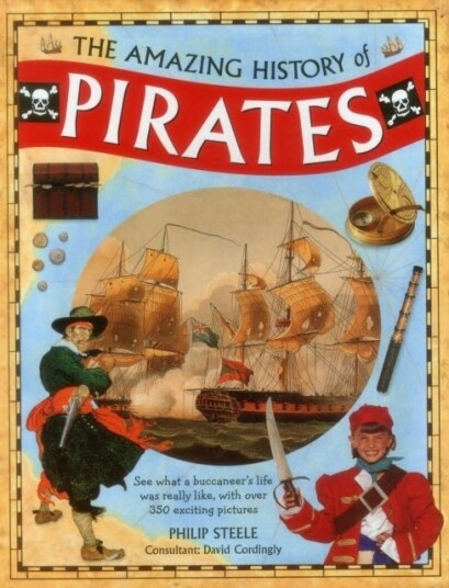 Amazing History of Pirates Amazing History of Pirates