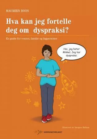 Hva Kan Jeg Fortelle Deg Om Dyspraksi? Av Maureen Boon