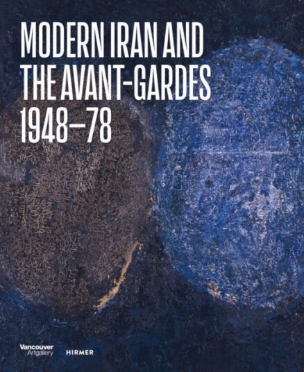 Modern Iran and the Avant gardes Modern Iran and the Avant gardes