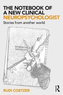 The Notebook of a New Clinical Neuropsychologist Stories From Another World