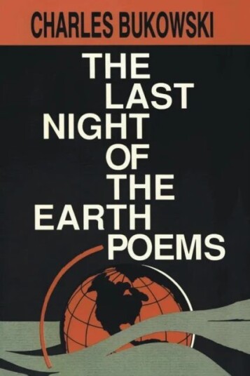 The Last Night Of The Earth Poems Av Charles Bukowski The Last Night Of The Earth Poems Av Charles Bukowski