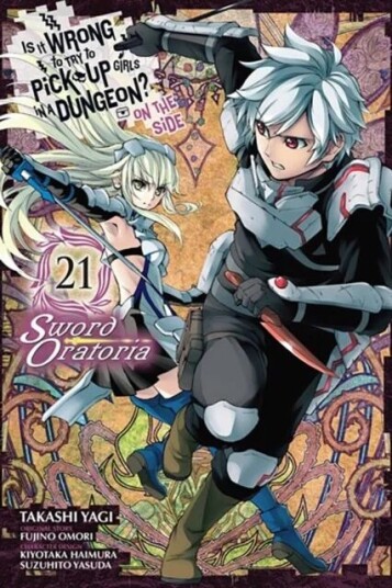 Is It Wrong To Try To Pick Up Girls In A Dungeon? On The Side: Sword Oratoria, Vol. 21 (Manga) Av Fujino Omori