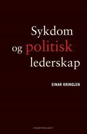 Sykdom Og Politisk Lederskapz Av Einar Kringlen