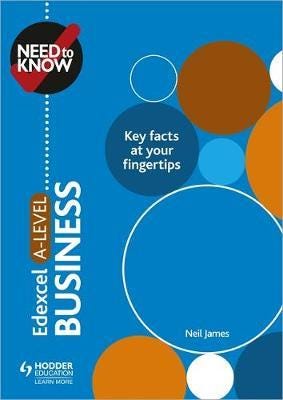Need To Know: Edexcel A-Level Business Av Neil James, Andrew Hammond