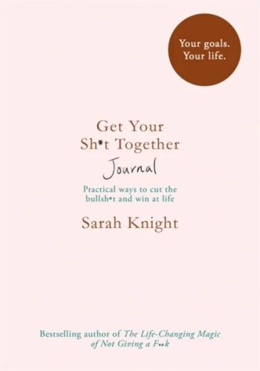 Get Your Sh*t Together Journal Av Sarah Knight Get Your Sh*t Together Journal Av Sarah Knight