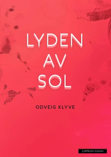 Lyden Av Sol Av Odveig Klyve