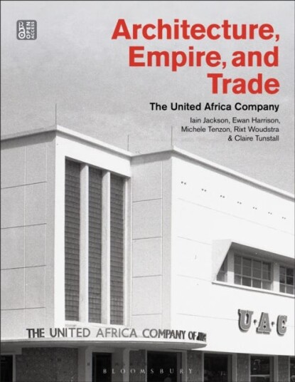 Architecture, Empire, and Trade The United Africa Company