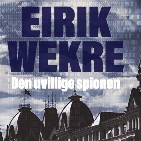 Den Uvillige Spionen Av Eirik Wekre